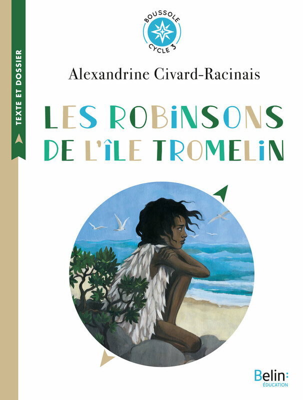 Les Robinsons de l’île Tromelin. L'histoire vraie de Tsimiavo Boussole Cycle 3