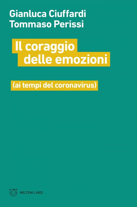 Il coraggio delle emozioni (ai tempi del coronavirus)