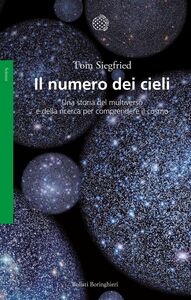 Il numero dei cieli Una storia del multiverso e della ricerca per comprendere il cosmo