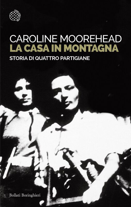 La casa in montagna Storia di quattro partigiane