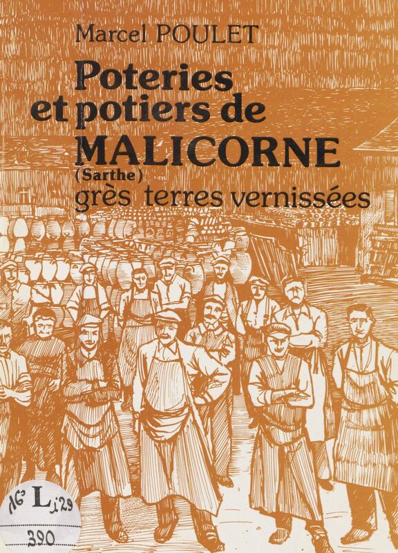 Poteries et potiers de Malicorne (Sarthe) Grès et terres vernissées