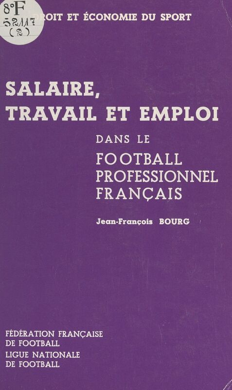 Salaire, travail et emploi dans le football professionnel français