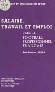 Salaire, travail et emploi dans le football professionnel français