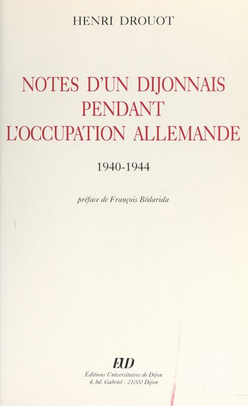 Notes d'un Dijonnais pendant l'Occupation allemande, 1940-1944
