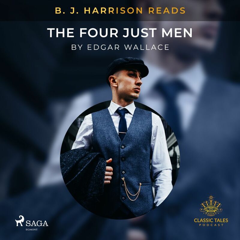 B. J. Harrison Reads The Four Just Men