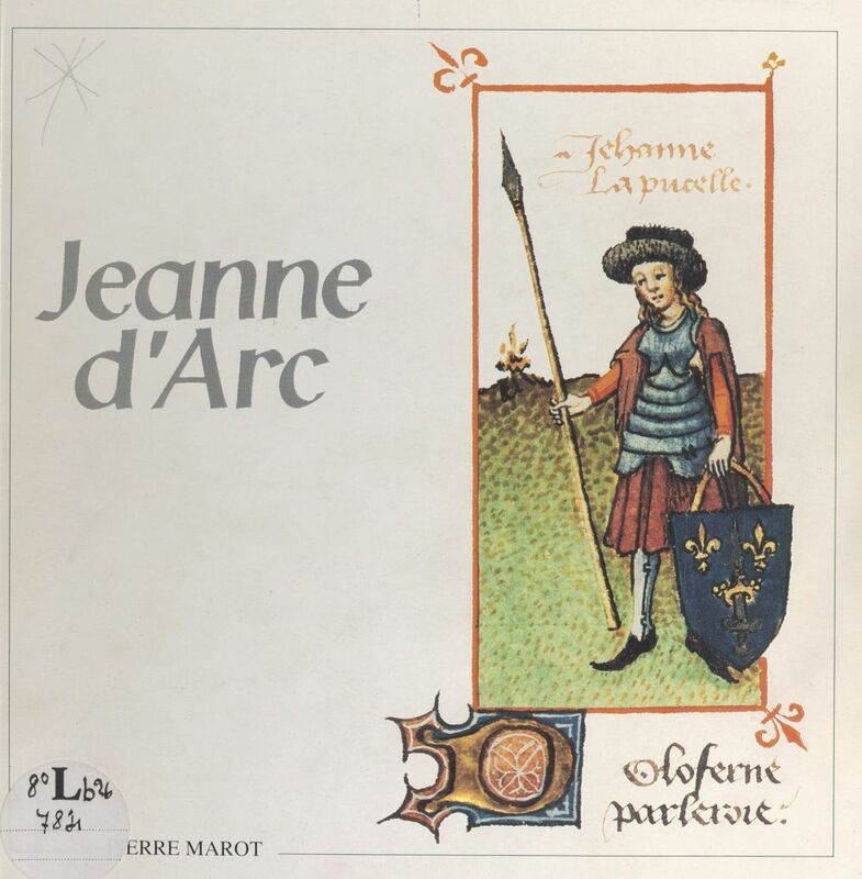 Jeanne d'Arc Pour aider à connaître la Pucelle et sa mission. Recueil consacré aux études sur son histoire et son historiographie