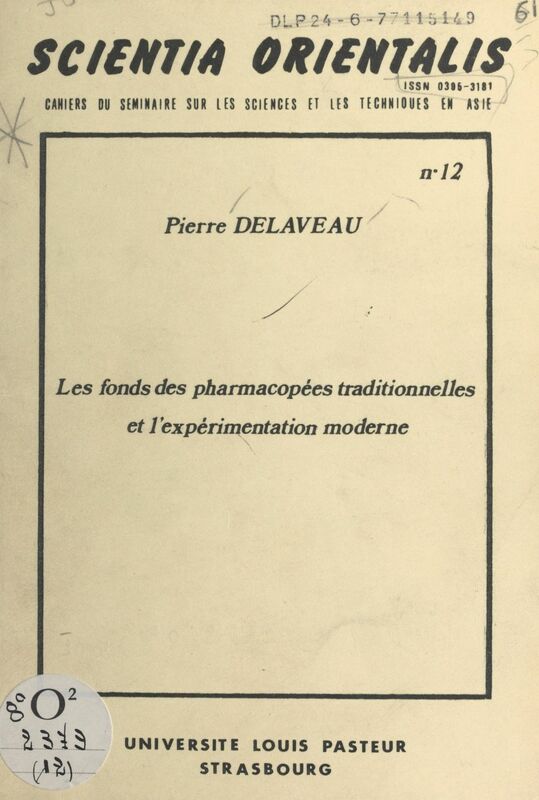 Les fonds des pharmacopées traditionnelles et l'expérimentation moderne Table ronde sur l'apport des médecines asiatiques à la médecine universelle, Strasbourg, 21-23 mai 1976