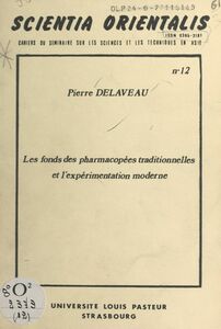 Les fonds des pharmacopées traditionnelles et l'expérimentation moderne Table ronde sur l'apport des médecines asiatiques à la médecine universelle, Strasbourg, 21-23 mai 1976