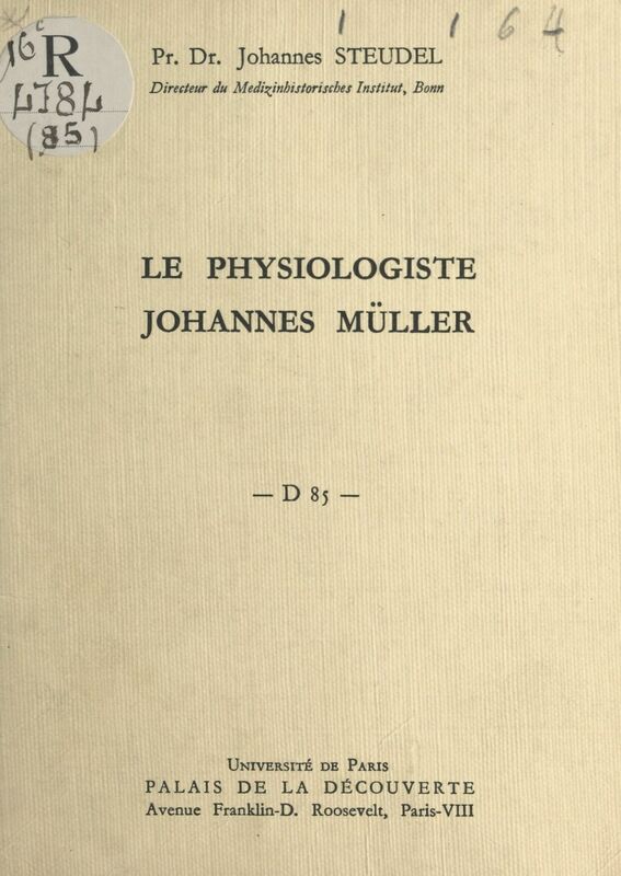 Le physiologiste Johannes Müller Conférence donnée au Palais de la découverte, le 16 juin 1962