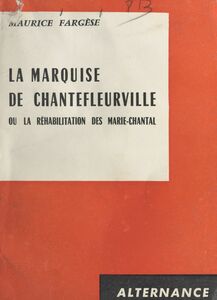 La marquise de Chantefleurville Ou La réhabilitation des Marie-Chantal