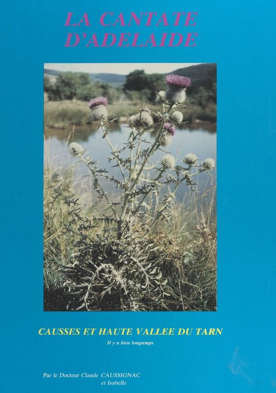 La cantate d'Adélaïde Causses et haute vallée du Tarn, il y a bien longtemps