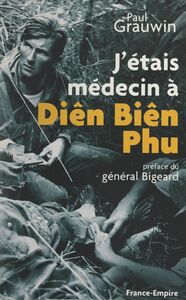 J'étais médecin à Diên Biên Phu