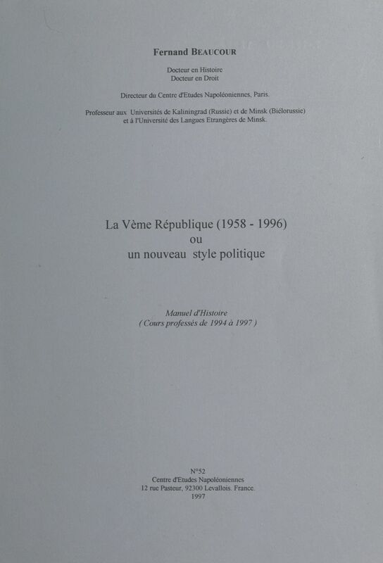 La Vème République (1958-1996) ou un nouveau style politique Manuel d'Histoire (cours professés de 1994 à 1997)