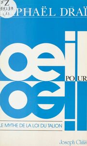 Œil pour œil Le mythe de la Loi du talion