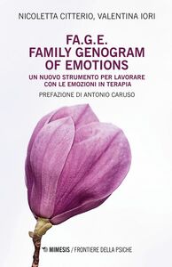 FA.G.E. Family Genogram of Emotions Un nuovo strumento per lavorare con le emozioni in terapia