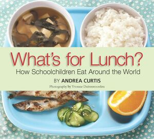 What’s for Lunch? How Schoolchildren Eat Around the World