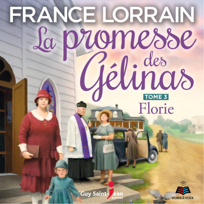 La promesse des Gélinas - Tome 3 : Florie Florie