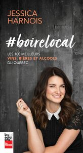 #boirelocal Les 100 meilleurs vins, bières et alcools du Québec