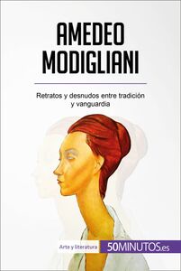 Amedeo Modigliani Retratos y desnudos entre tradición y vanguardia