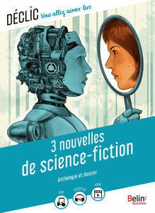 3 nouvelles de science-fiction Anthologie et dossier