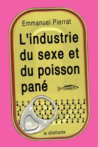 L’Industrie du sexe et du poisson pané