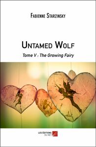 Untamed Wolf Tome V : The Growing Fairy