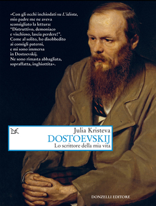Dostoevskij Lo scrittore della mia vita