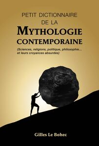 PETIT DICTIONNAIRE DE LA MYTHOLOGIE CONTEMPORAINE