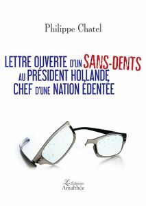Lettre ouverte d'un sans-dents au Président Hollande, chef d'une nation édentée
