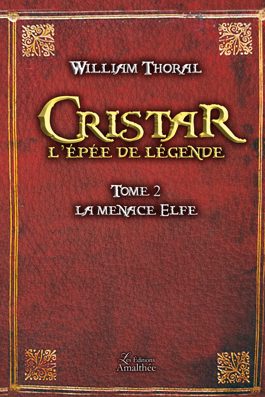Cristar l'épée de légende - tome 2 : La menace elfe