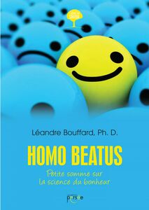 Homo Beatus : Petite somme sur la science du bonheur