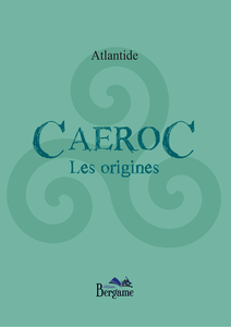 Caeroc – Les Origines