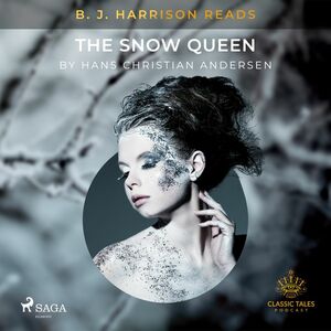 B. J. Harrison Reads The Snow Queen