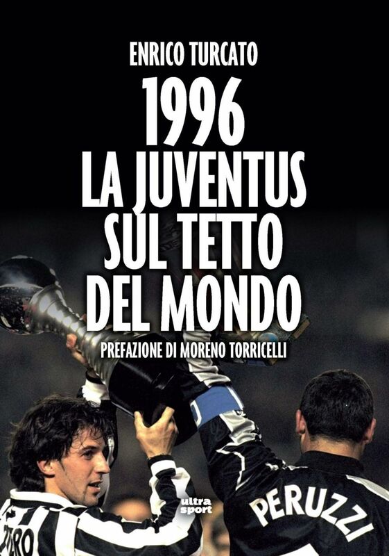 1996. La Juventus sul tetto del mondo