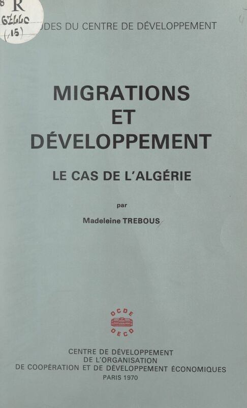 Migrations et développement : le cas de l'Algérie Les besoins en main-d'œuvre spécialisée de l'Algérie et la formation professionnelle en Europe
