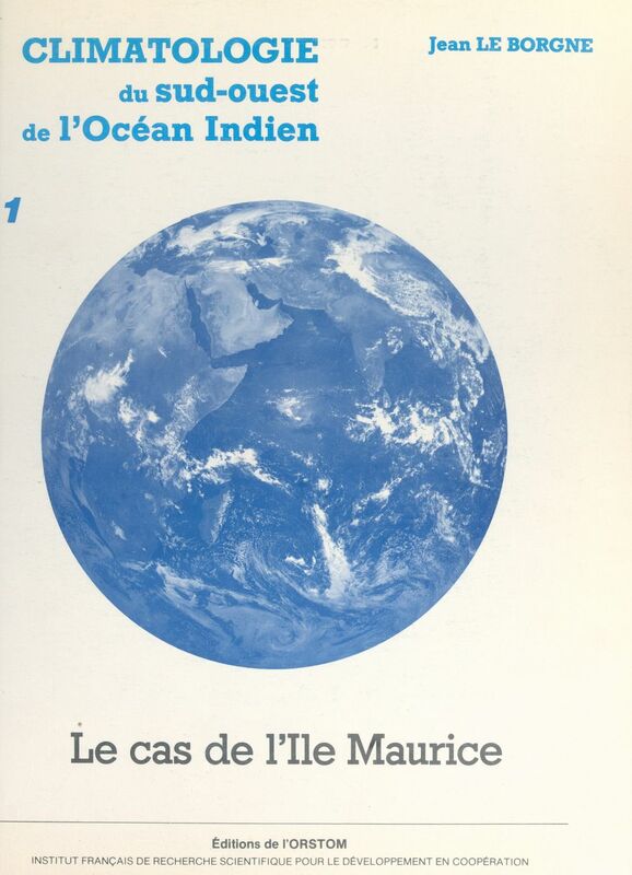 Climatologie du Sud-Ouest de l'océan Indien : le cas de l'île Maurice (1)