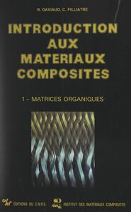 Introduction aux matériaux composites (1). Matrices organiques