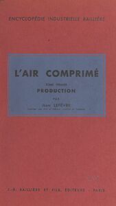 L'air comprimé (1). Production