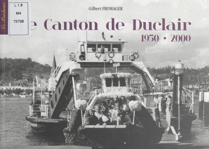Le canton de Duclair, 1950-2000 De la photo de reportage de presse, à la carte photo ancienne (complément des tomes I et II)