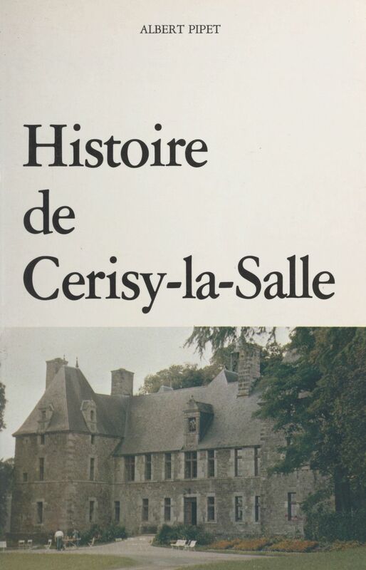 Histoire de Cerisy-la-Salle et ses environs