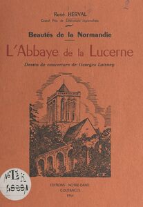 Beautés de la Normandie : L'abbaye de la Lucerne