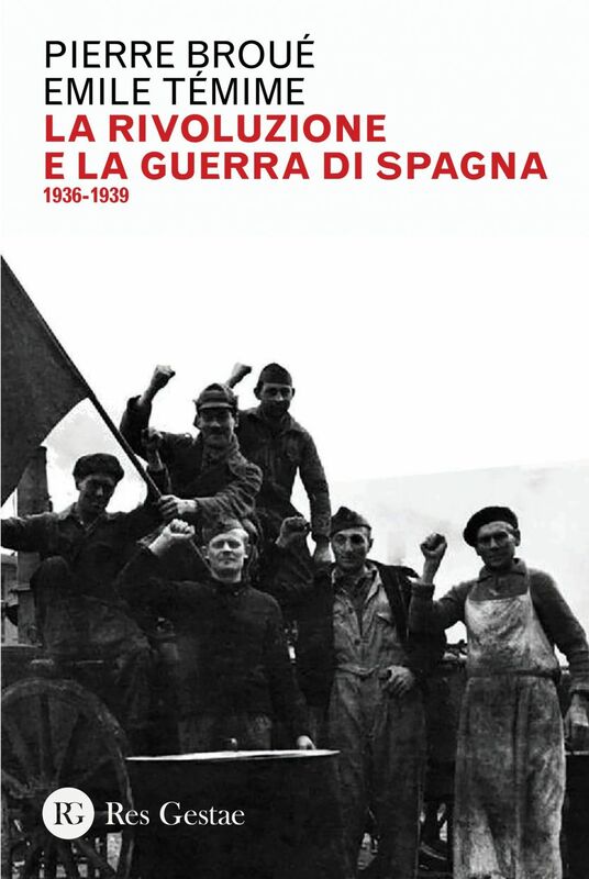 La rivoluzione e la Guerra di Spagna 1936-1939