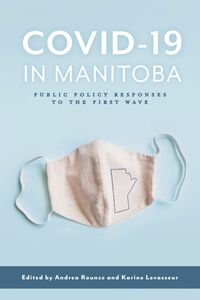 COVID-19 in Manitoba Public Policy Responses to the First Wave