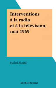 Interventions à la radio et à la télévision, mai 1969