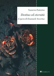 Destino ed eternità L’opera di Emanuele Severino
