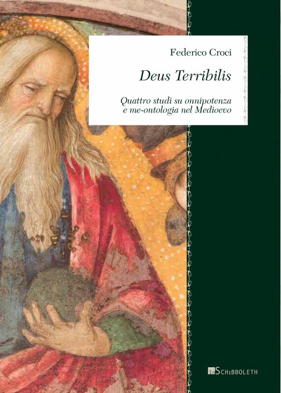 Deus Terribilis Quattro studi su onnipotenza e me-ontologia nel Medioevo