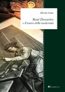 Renè Descartes e il teatro della modernità