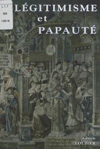 Légitimisme et papauté, 1890-1894 La dernière presse légitimiste et les dessous du Ralliement