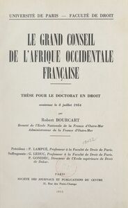 Le grand Conseil de l'Afrique occidentale française Thèse pour le Doctorat en droit soutenue le 8 juillet 1954