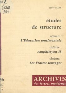 Études de structure Roman : L'éducation sentimentale. Théâtre : Amphitryon 38. Cinéma : Les fraises sauvages